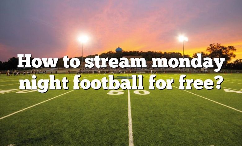 How to stream monday night football for free?