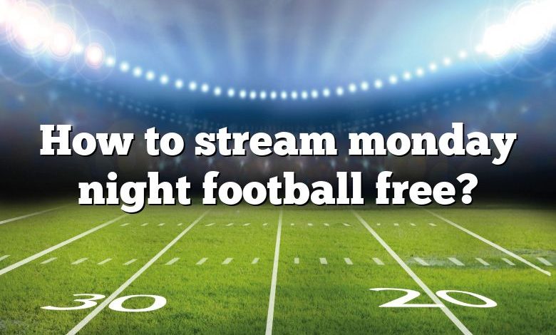 How to stream monday night football free?