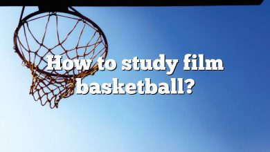 How to study film basketball?