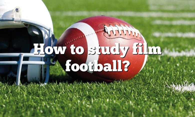 How to study film football?