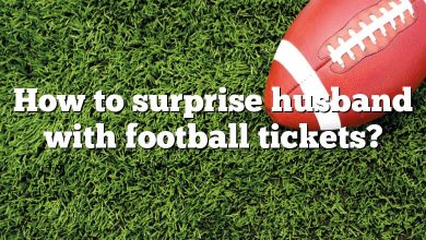 How to surprise husband with football tickets?