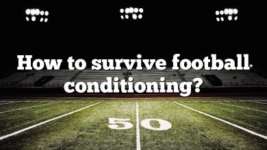 How to survive football conditioning?