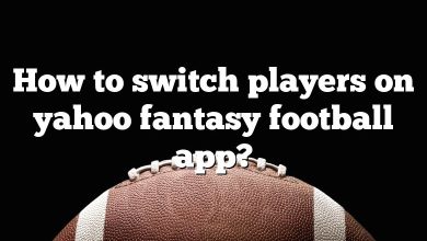 How to switch players on yahoo fantasy football app?