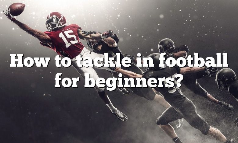 How to tackle in football for beginners?