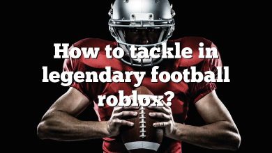 How to tackle in legendary football roblox?