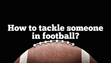 How to tackle someone in football?