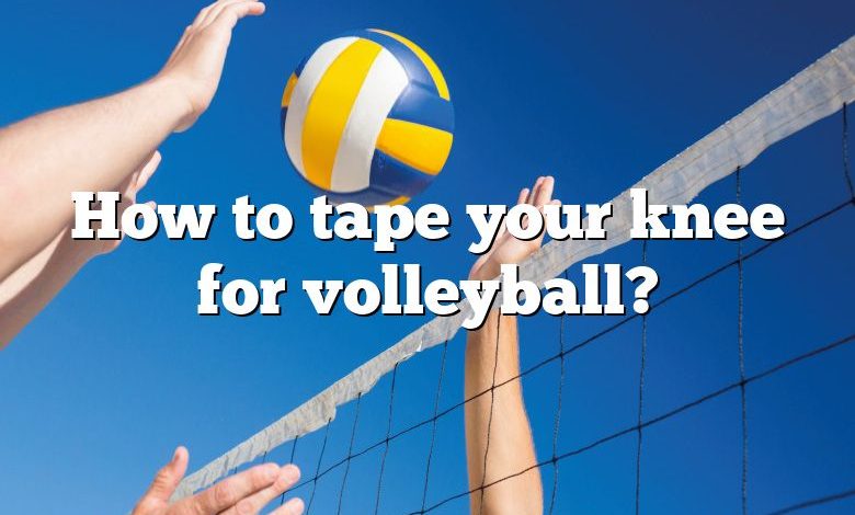 How to tape your knee for volleyball?