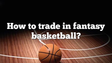 How to trade in fantasy basketball?