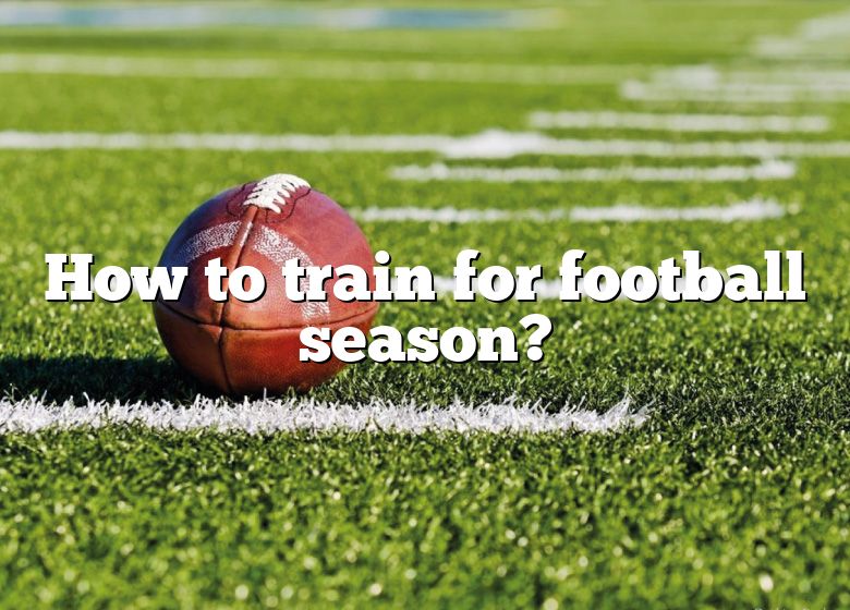 how-to-train-for-football-season-dna-of-sports