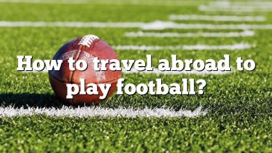 How to travel abroad to play football?