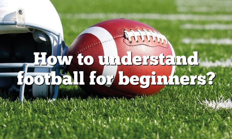 How Do You Understand Football