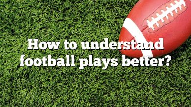 How to understand football plays better?