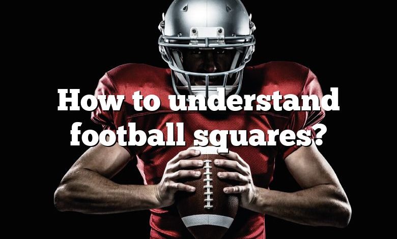 How to understand football squares?