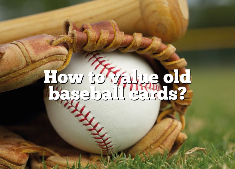 how-to-value-old-baseball-cards-dna-of-sports