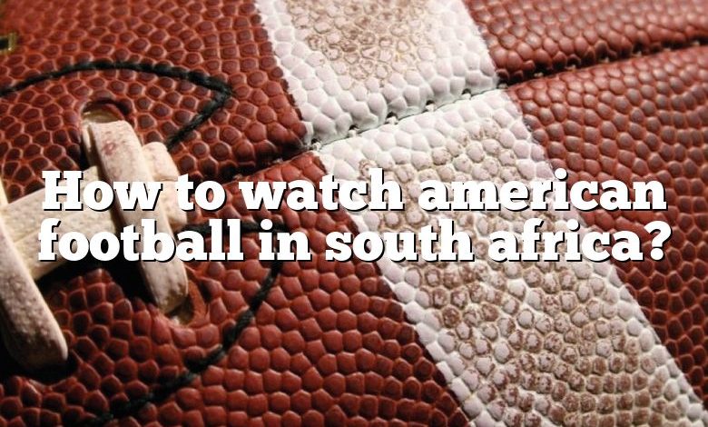 How to watch american football in south africa?