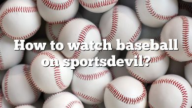 How to watch baseball on sportsdevil?