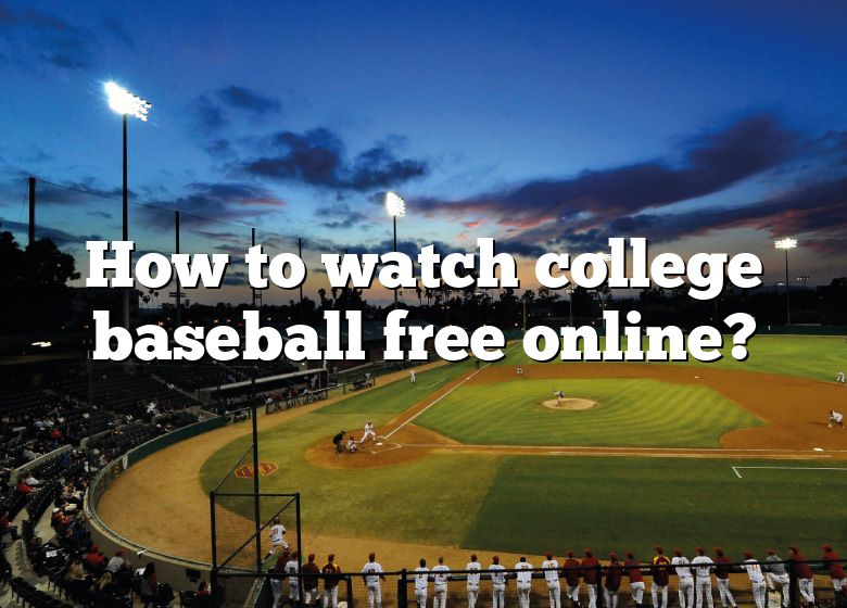 how-to-watch-college-baseball-free-online-dna-of-sports