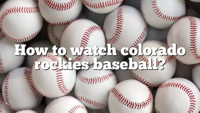 How to watch colorado rockies baseball?