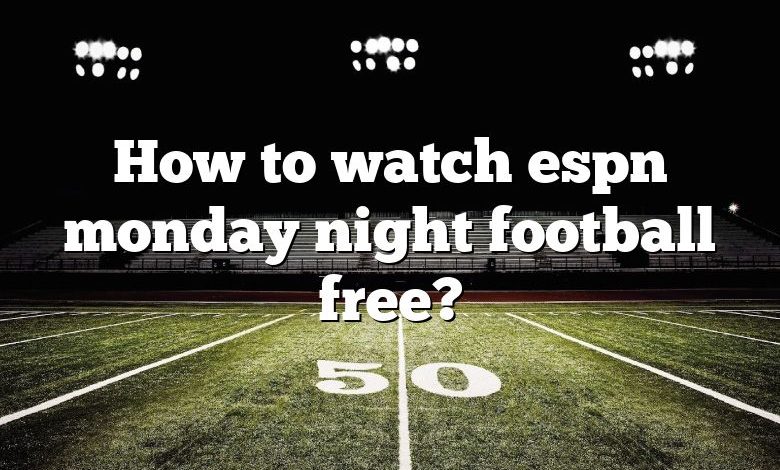 How to watch espn monday night football free?