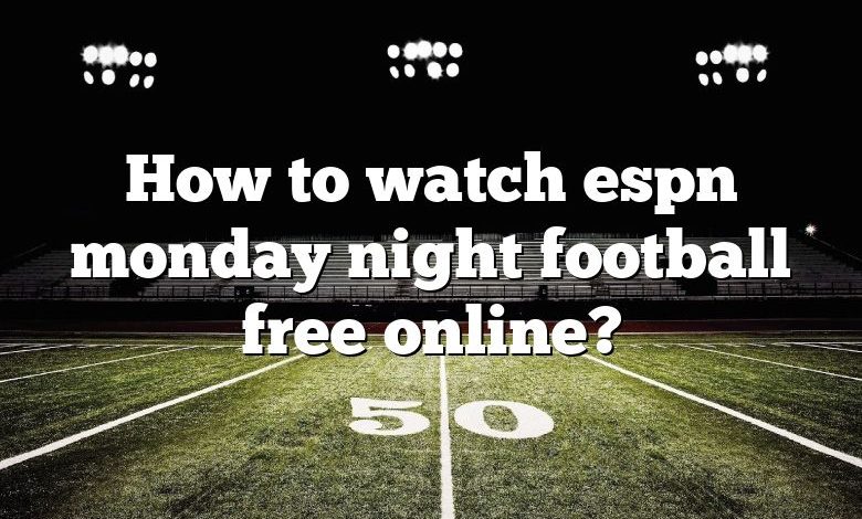 How to watch espn monday night football free online?