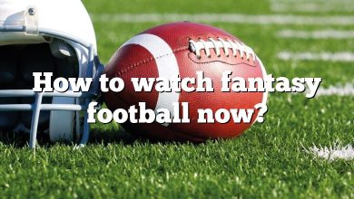 How to watch fantasy football now?