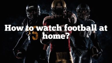 How to watch football at home?