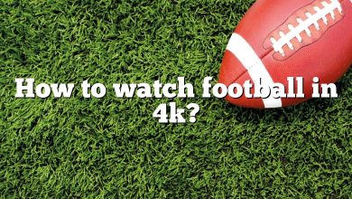 How to watch football in 4k?