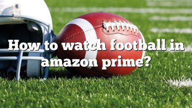 How to watch football in amazon prime?