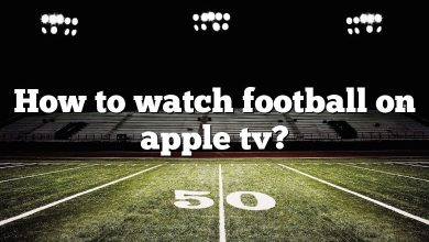 How to watch football on apple tv?