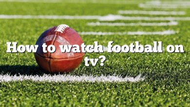 How to watch football on tv?