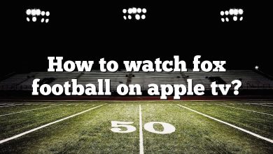 How to watch fox football on apple tv?