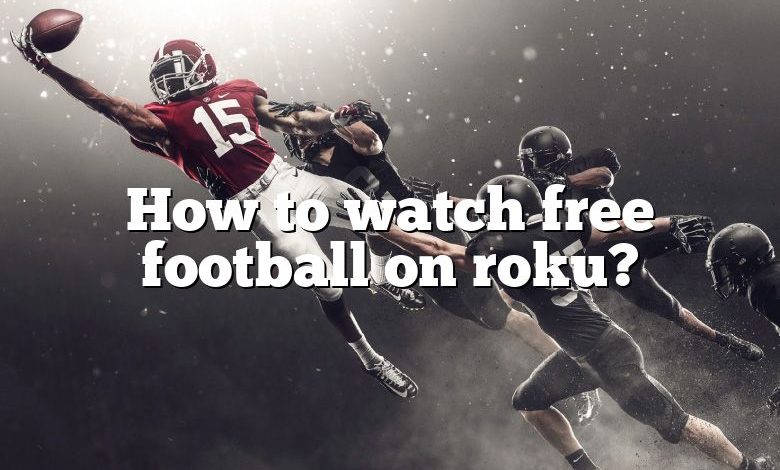 How to watch free football on roku?