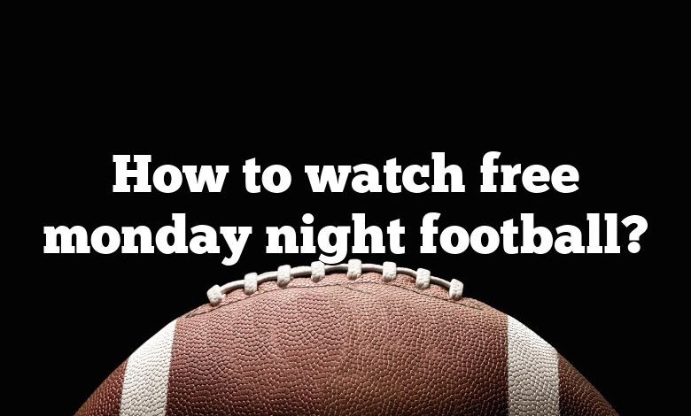 How to watch free monday night football?