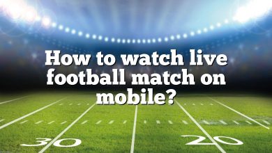 How to watch live football match on mobile?