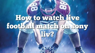 How to watch live football match on sony liv?