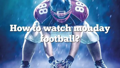 How to watch monday football?