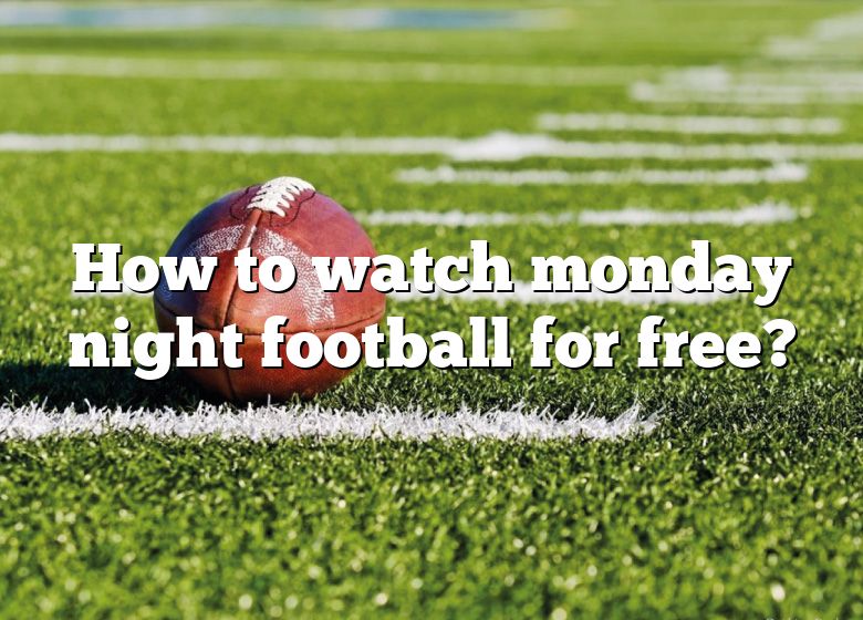 How To Watch Monday Night Football For Free? DNA Of SPORTS