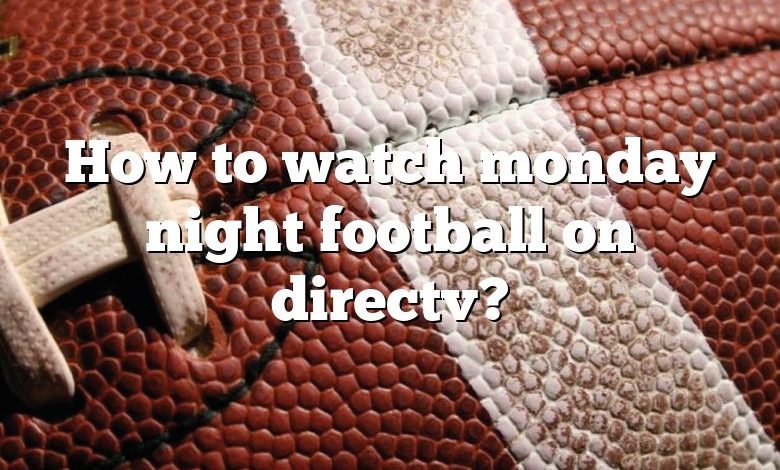 How to watch monday night football on directv?