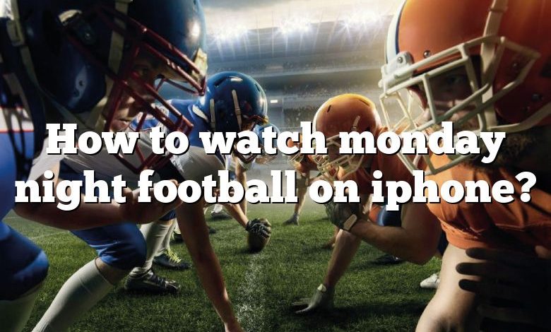 How to watch monday night football on iphone?