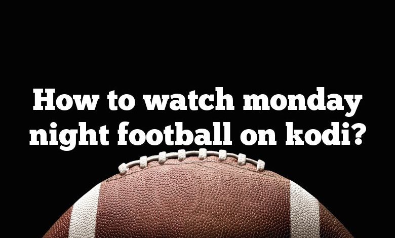 How to watch monday night football on kodi?