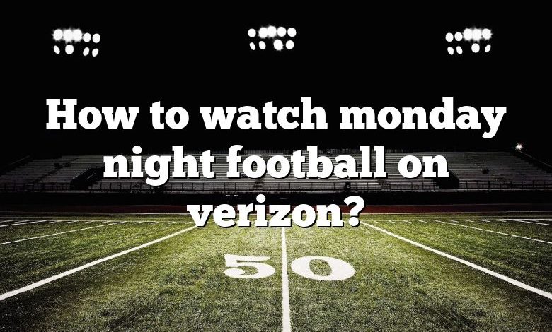 How to watch monday night football on verizon?