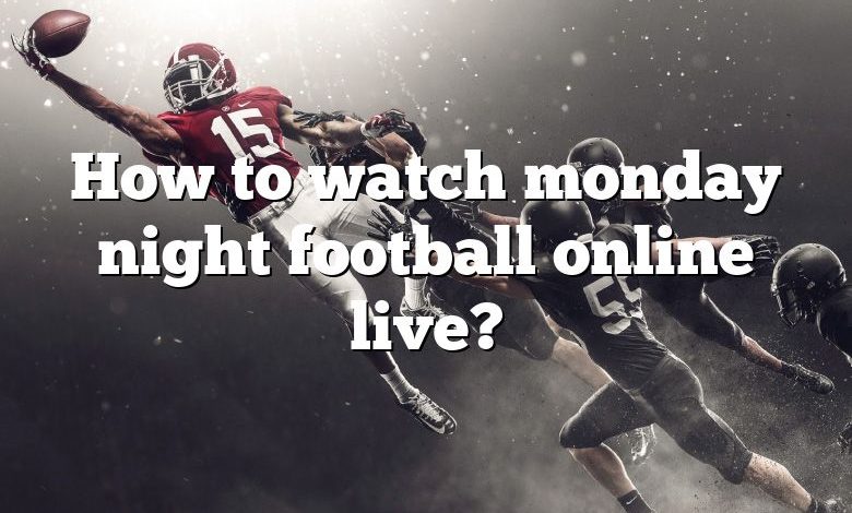 How to watch monday night football online live?