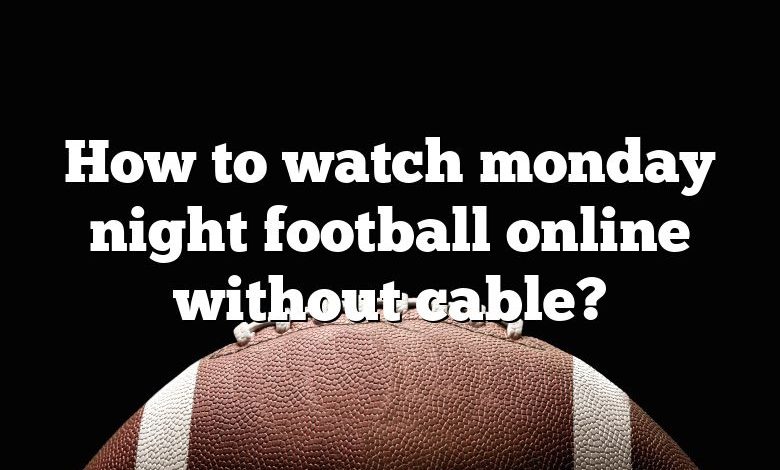 How to watch monday night football online without cable?