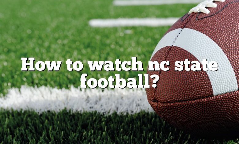 How to watch nc state football?