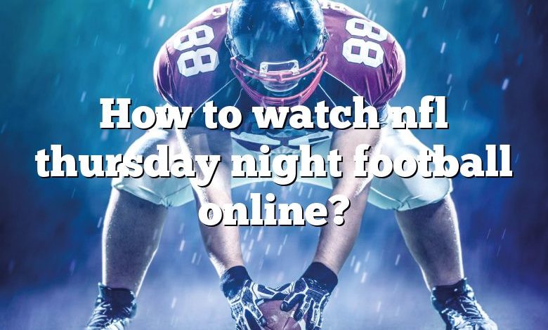 How to watch nfl thursday night football online?