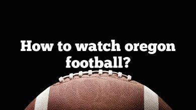 How to watch oregon football?