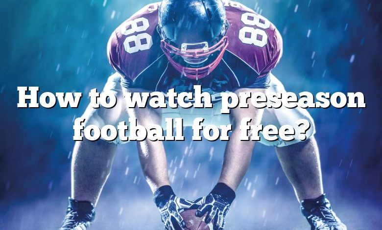 How to watch preseason football for free?