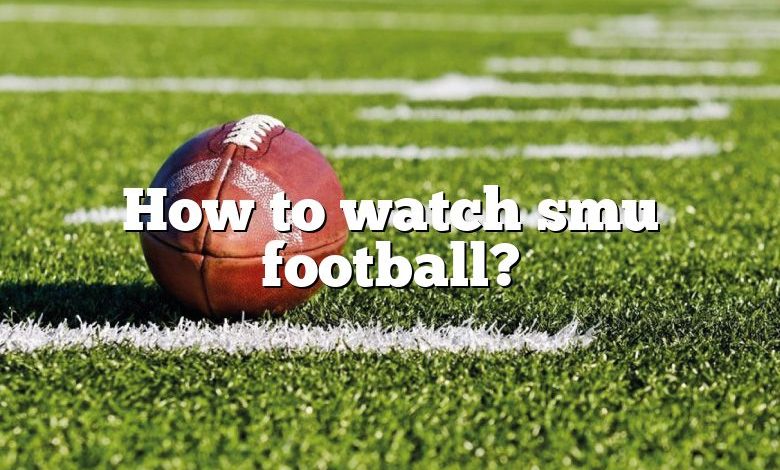 How to watch smu football?