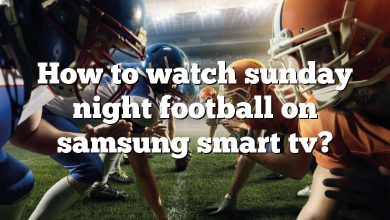 How to watch sunday night football on samsung smart tv?