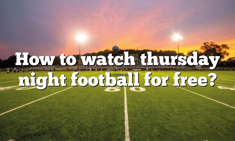 How to watch thursday night football for free?